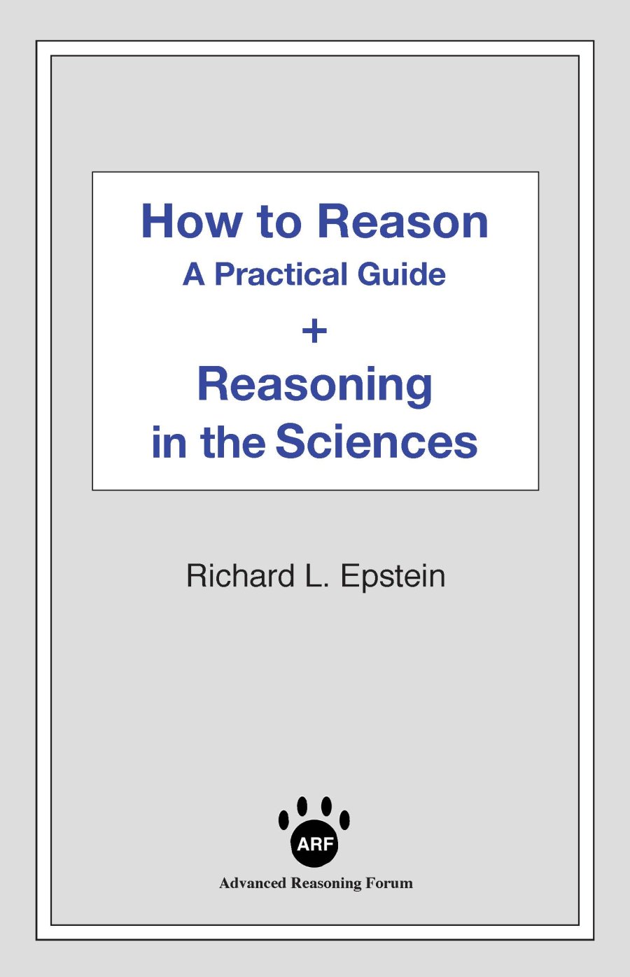 How to Reason + Reasoning in the Sciences